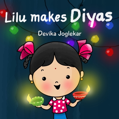 Lilu makes Diyas - Joglekar, Devika