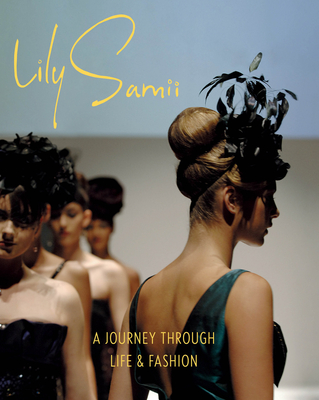 Lily Samii: Fifty Years of Fashion - Samii, Lily