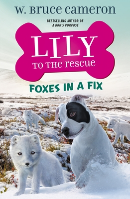 Lily to the Rescue: Foxes in a Fix - Cameron, W Bruce