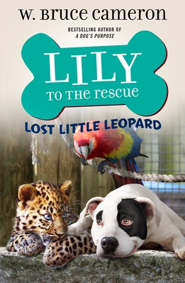 Lily to the Rescue: Lost Little Leopard - Cameron, W Bruce