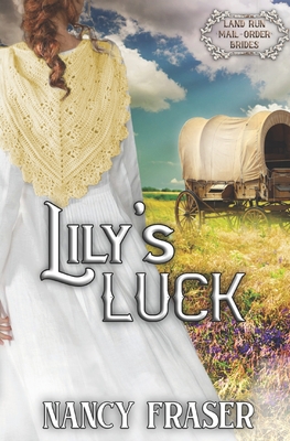 Lily's Luck: Land Run Mail Order Brides Book 10 - Fraser, Nancy