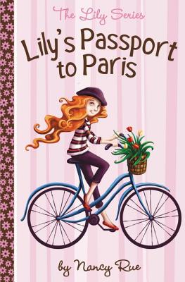 Lily's Passport to Paris - Rue, Nancy N, and Buchan, Molly, and Neal, Connie