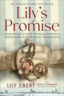Lily's Promise: Holding on to Hope Through Auschwitz and Beyond--A Story for All Generations