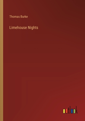 Limehouse Nights - Burke, Thomas