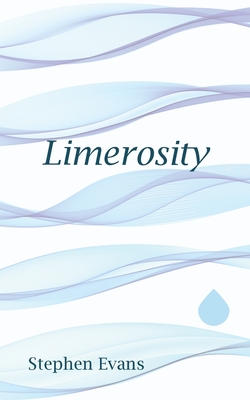 Limerosity: An Anapestic Journey through Western Literature - Evans, Stephen