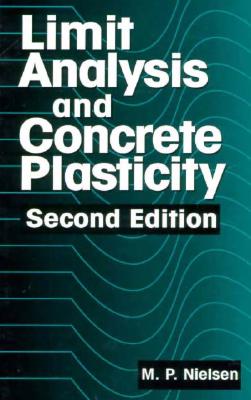 Limit Analysis and Concrete Plasticity, Second Edition - Nielsen, M P