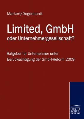 Limited, Gmbh Oder Unternehmergesellschaft? - Markert, Johannes, and Degenhardt, Klaus