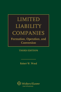 Limited Liability Companies: Formation, Operation and Conversion