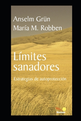 Limites Sanadores: estrategias de autoprotecci?n - Robben, Mar?a, and Gr?n, Anselm