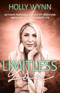 Limitless You: Activate Your Soul, Get Out of Your Funk and Start Living Your Best Life