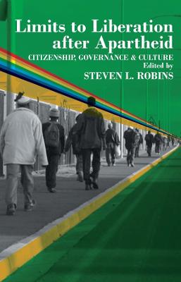 Limits to Liberation After Apartheid: Citizenship, Governance and Culture in South Africa - Robins, Steven L (Editor)