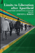 Limits to Liberation After Apartheid: Citizenship, Governance & Culture