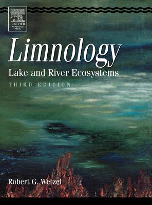Limnology: Lake and River Ecosystems - Wetzel, Robert G