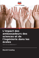 L'impact des ambassadeurs des sciences et de l'ing?nierie dans les ?coles