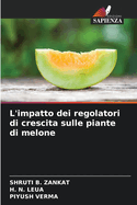 L'impatto dei regolatori di crescita sulle piante di melone