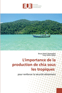 L'importance de la production de chia sous les tropiques