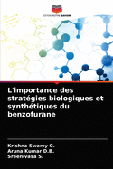 L'importance des strat?gies biologiques et synth?tiques du benzofurane