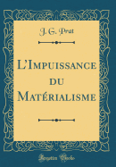 LImpuissance du Materialisme (Classic Reprint)