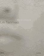 Lin Tianmiao: Bound Unbound