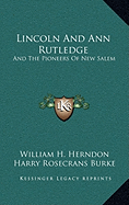 Lincoln And Ann Rutledge: And The Pioneers Of New Salem