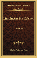 Lincoln and His Cabinet: A Lecture