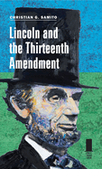 Lincoln and the Thirteenth Amendment