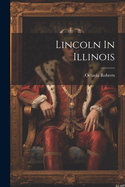 Lincoln In Illinois
