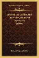 Lincoln The Leader And Lincoln's Genius For Expression (1909)