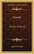 Lincoln: The Man of Sorrow
