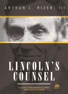 Lincoln's Counsel: Lessons from America's Most Persuasive Speaker