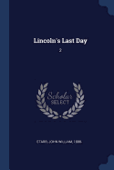 Lincoln's Last Day: 2