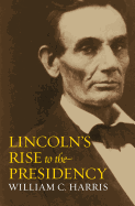 Lincoln's Rise to the Presidency