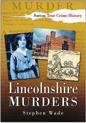 Lincolnshire Murders - Wade, Stephen