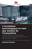 L'incubateur technologique en tant que module de l'cosystme