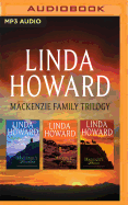 Linda Howard - MacKenzie Family Trilogy: MacKenzie's Mountain, MacKenzie's Mission, MacKenzie's Pleasure