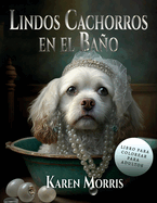 Lindos Cachorros En El Bao: Adult Coloring Book