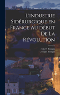 L'Industrie Siderurgique En France Au Debut de La Revolution