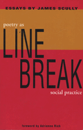 Line Break: Poetry as Social Practice