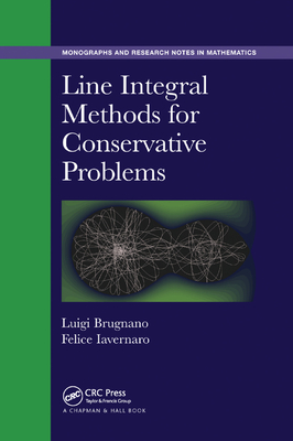 Line Integral Methods for Conservative Problems - Brugnano, Luigi, and Iavernaro, Felice