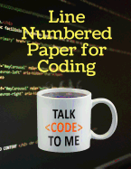 Line Numbered Paper for Coding: A Notebook to Help Design and Write Your Code