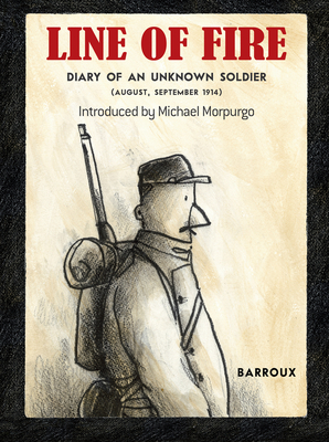 Line of Fire: Diary of an Unknown Soldier: August, September 1914 - Barroux, ,Morpurgo,,Ardizzone
