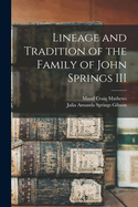 Lineage and tradition of the family of John Springs III