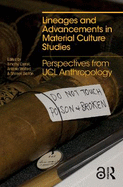 Lineages and Advancements in Material Culture Studies: Perspectives from Ucl Anthropology