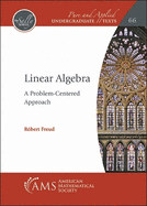 Linear Algebra: A Problem-Centered Approach