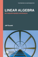 Linear Algebra: An Inquiry-Based Approach