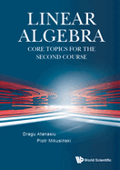 Linear Algebra: Core Topics for the Second Course