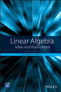 Linear Algebra: Ideas and Applications