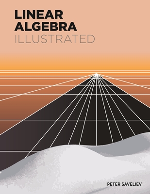 Linear Algebra Illustrated - Saveliev, Peter