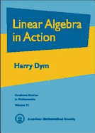 Linear Algebra in Action - Dym, H