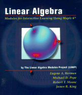 Linear Algebra: Modules for Interactive Learning Using Maple (R)